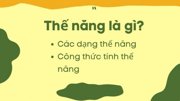 Thế Năng Là Gì? Công Thức Tính Thế Năng Trọng Trường Và Thế Năng Đàn Hồi